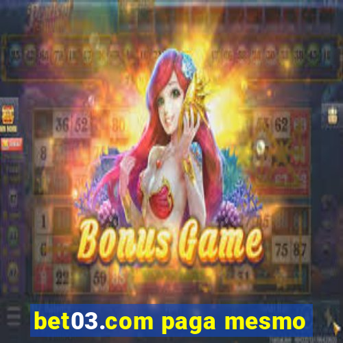 bet03.com paga mesmo